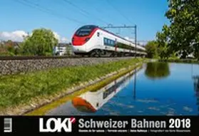 Kraus / Roth |  LOKI Kalender Schweizer Bahnen 2018 | Sonstiges |  Sack Fachmedien
