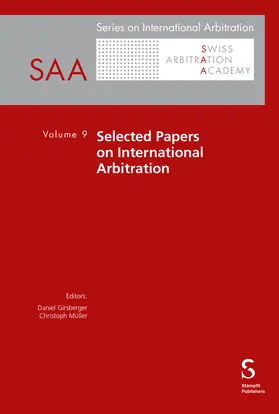 Müller / Girsberger |  Selected Papers on International Arbitration Volume 9 | Buch |  Sack Fachmedien