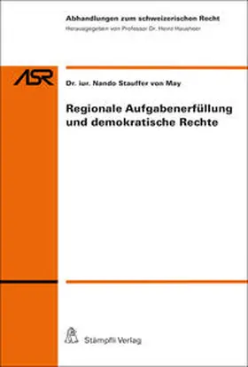 Hausheer / Stauffer von May |  Regionale Aufgabenerfüllung und demokratische Rechte | Buch |  Sack Fachmedien
