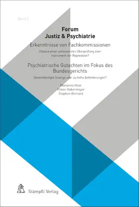 Heer / Habermeyer / Bernard |  Erkenntnisse von Fachkommissionen - Chance einer umfassenden Überprüfung oder Instrument der Repression? Psychiatrische Gutachten im Fokus des Bundesgerichts - Gerechtfertigte Strenge oder zu hohe Anforderungen? | eBook | Sack Fachmedien