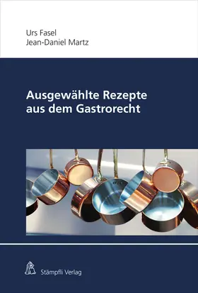 Fasel / Martz |  Ausgewählte Rezepte aus dem Gastrorecht | Buch |  Sack Fachmedien