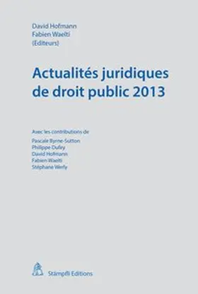 Hofmann / Waelti / Byrne-Sutton |  Actualités juridiques de droit public 2013 | Buch |  Sack Fachmedien
