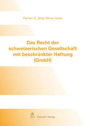 Jörg / Arter |  Das Recht der schweizerischen Gesellschaft mit beschränkter Haftung (GmbH) | Buch |  Sack Fachmedien