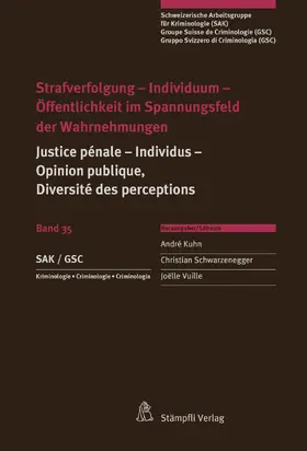 Kuhn / Biberstein / Schwarzenegger |  Strafverfolgung - Individuum - Öffentlichkeit im Spannungsfeld der Wahrnehmungen | eBook | Sack Fachmedien