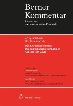 Häfeli / Rosch |  Der Erwachsenenschutz: Die behördlichen Massnahmen, Art. 388–425 ZGB | Buch |  Sack Fachmedien
