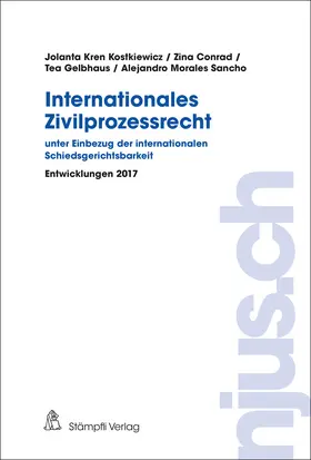 Kostkiewicz Kren / Gelbhaus / Morales Sancho |  Internationales Zivilprozessrecht - unter Einbezug der internationalen Schiedsgerichtsbarkeit | eBook | Sack Fachmedien