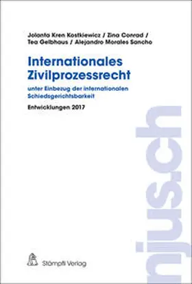 Kostkiewicz Kren / Gelbhaus / Morales Sancho |  Internationales Zivilprozessrecht - unter Einbezug der internationalen Schiedsgerichtsbarkeit | Buch |  Sack Fachmedien
