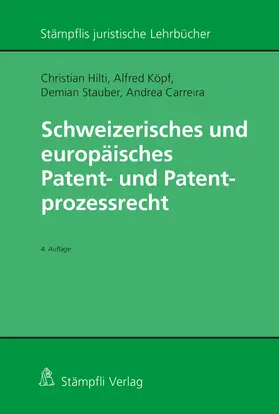 Hilti / Köpf / Stauber |  Schweizerisches und europäisches Patent- und Patentprozessrecht | eBook | Sack Fachmedien