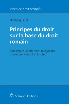 Peter |  Principes du droit sur la base du droit romain | Buch |  Sack Fachmedien