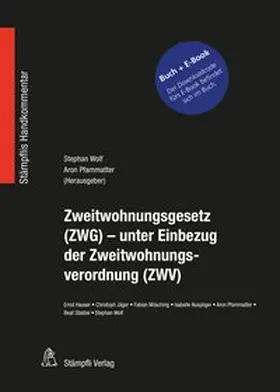 Wolf / Pfammatter / Hauser |  Zweitwohnungsgesetz (ZWG) - unter Einbezug der Zweitwohnungsverordnung (ZWV) | Buch |  Sack Fachmedien