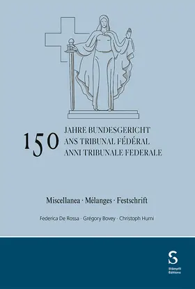 De Rossa / Bovey / Hurni |  150 anni Tribunale federale / 150 ans Tribunal fédéral / 150 Jahre Bundesgericht | Buch |  Sack Fachmedien