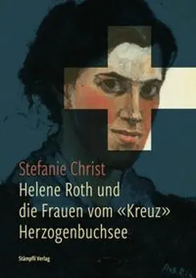 Christ |  Helene Roth und die Frauen vom «Kreuz» Herzogenbuchsee | Buch |  Sack Fachmedien