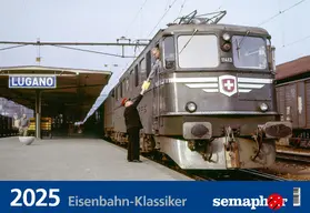 von Meyenburg | Semaphor Kalender «Eisenbahn-Klassiker 2025» | Sonstiges | 978-3-7272-6126-8 | sack.de