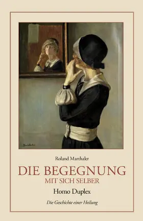 Marthaler |  Die Begegnung mit sich selber | Buch |  Sack Fachmedien