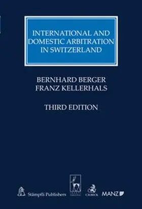 Berger / Kellerhals |  International and Domestic Arbitration in Switzerland | Buch |  Sack Fachmedien