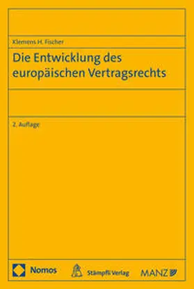 Fischer |  Die Entwicklung des europäischen Vertragsrechts | Buch |  Sack Fachmedien