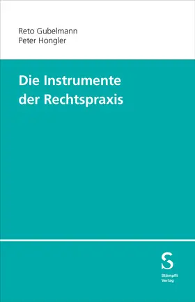 Gubelmann / Hongler |  Die Instrumente der Rechtspraxis | Buch |  Sack Fachmedien