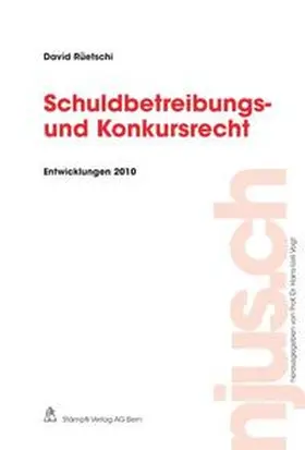 Rüetschi |  Schuldbetreibungs- und Konkursrecht, Entwicklungen 2010 | Buch |  Sack Fachmedien