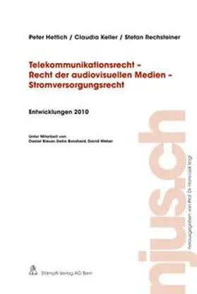 Hettich / Keller / Rechsteiner |  Telekommunikationsrecht - Recht der audiovisuellen Medien - Stromversorgungsrecht, Entwicklungen 2010 | Buch |  Sack Fachmedien