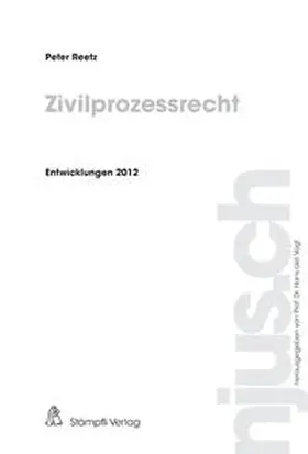 Reetz |  Zivilprozessrecht, Entwicklungen 2012 | Buch |  Sack Fachmedien