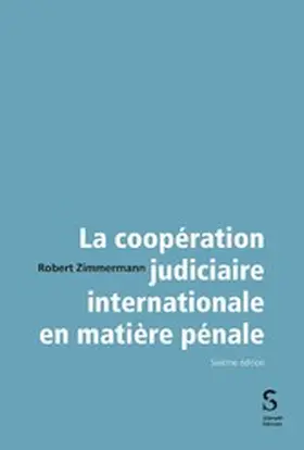 Zimmermann |  La coopération judiciaire internationale en matière pénale | eBook | Sack Fachmedien