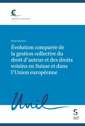 Khrouz |  Évolution comparée de la gestion collective du droit d’auteur et des droits voisins en Suisse et dans l’Union européenne | Buch |  Sack Fachmedien