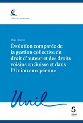 Khrouz |  Évolution comparée de la gestion collective du droit d’auteur et des droits voisins en Suisse et dans l’Union européenne | eBook | Sack Fachmedien