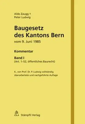 Zaugg / Ludwig |  Baugesetz des Kantons Bern vom 9. Juni 1985 | Buch |  Sack Fachmedien