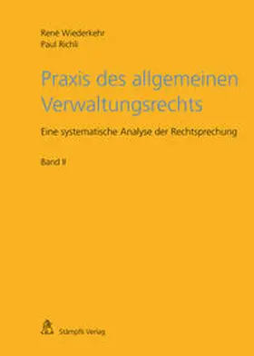 Wiederkehr / Richli |  Praxis des allgemeinen Verwaltungsrechts | Buch |  Sack Fachmedien