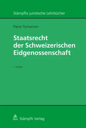 Tschannen |  Staatsrecht der Schweizerischen Eidgenossenschaft | Buch |  Sack Fachmedien