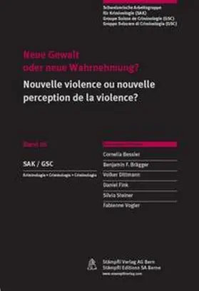 Bessler / Brägger / Dittmann |  Neue Gewalt oder neue Wahrnehmung?/Nouvelle violence ou nouvelle perception de la violence? | Buch |  Sack Fachmedien