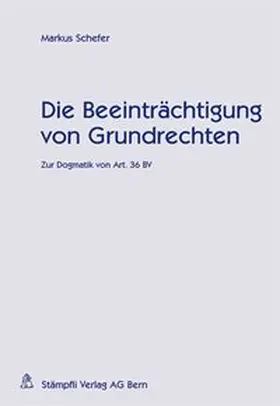 Schefer |  Die Beeinträchtigung von Grundrechten | Buch |  Sack Fachmedien
