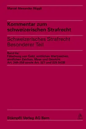 Schubarth |  Kommentar zum schweizerischen Strafrecht - schweizerisches Strafgesetzbuch,... / Fälschung von Geld, amtlichen Wertzeichen, amtlichen Zeichen, Mass und Gewicht, Art. 240-250 sowie Art. 327 und 328 StGB | Buch |  Sack Fachmedien