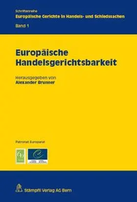 Brunner |  Europäische Handelsgerichtsbarkeit | Buch |  Sack Fachmedien