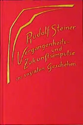 Steiner | Vergangenheits- und Zukunftsimpulse im sozialen Geschehen. Die geistigen Hintergründe der sozialen Frage II | Buch | 978-3-7274-1900-3 | sack.de