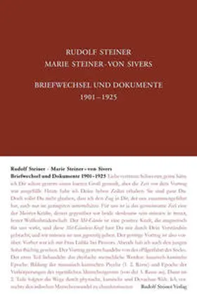 Steiner / Steiner-von Sievers |  Rudolf Steiner - Marie Steiner-von Sivers: Briefwechsel und Dokumente 1901-1925 | Buch |  Sack Fachmedien