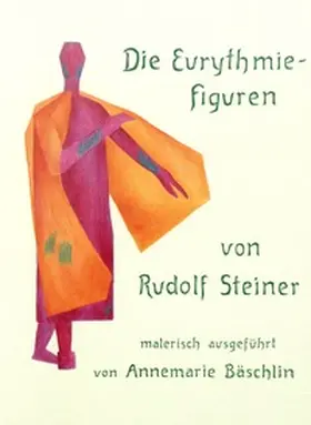 Steiner |  Die Eurythmiefiguren von Rudolf Steiner | Buch |  Sack Fachmedien
