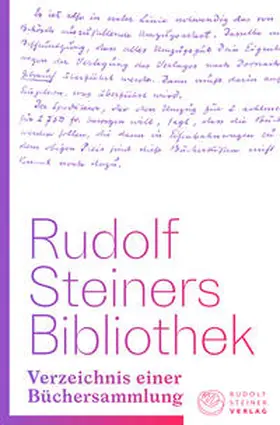 Rudolf Steiner Nachlassverwaltung / Sam |  Rudolf Steiners Bibliothek | Buch |  Sack Fachmedien