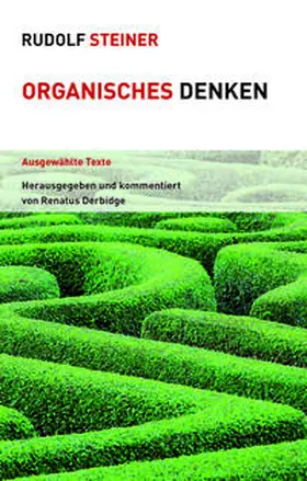 Steiner / Derbidge |  Organisches Denken | Buch |  Sack Fachmedien
