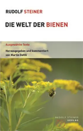 Steiner / Dettli |  Die Welt der Bienen | Buch |  Sack Fachmedien