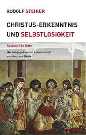 Steiner / Neider |  Christus-Erkenntnis und Selbstlosigkeit | Buch |  Sack Fachmedien