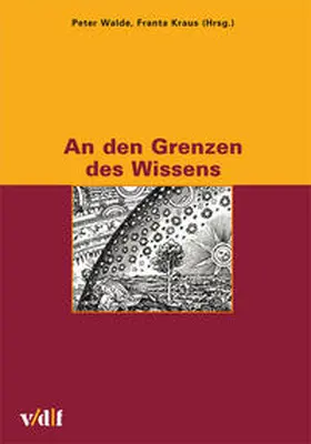 Walde / Kraus / Bühler |  An den Grenzen des Wissens | Buch |  Sack Fachmedien