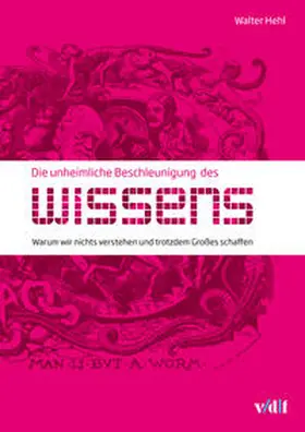 Hehl |  Die unheimliche Beschleunigung des Wissens | Buch |  Sack Fachmedien