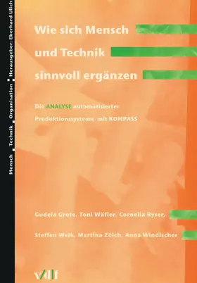 Grote / Wäfler / Ryser |  Wie sich Mensch und Technik sinnvoll ergänzen | eBook | Sack Fachmedien