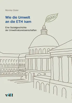 Gisler |  Wie die Umwelt an die ETH kam | eBook | Sack Fachmedien