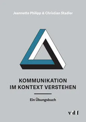 Philipp / Stadler | Kommunikation im Kontext verstehen | E-Book | sack.de
