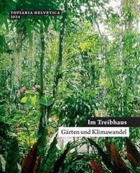 SGGK Schweizerische Gesellschaft für Gartenkultur |  Im Treibhaus | Buch |  Sack Fachmedien