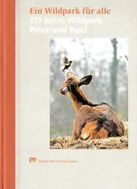 Bürgin |  Ein Wildpark für alle – 125 Jahre Wildpark Peter und Paul | Buch |  Sack Fachmedien