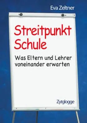 Zeltner / Zeltner Tobler |  Streitpunkt Schule | Buch |  Sack Fachmedien