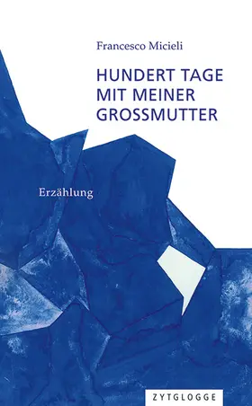 Micieli |  Hundert Tage mit meiner Grossmutter | Buch |  Sack Fachmedien